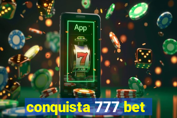 conquista 777 bet